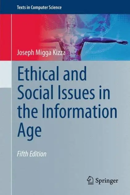 Ethical and Social Issues in the Information Age Book